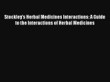 Stockley's Herbal Medicines Interactions: A Guide to the Interactions of Herbal Medicines Read