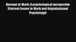 Burnout at Work: A psychological perspective (Current Issues in Work and Organizational Psychology)