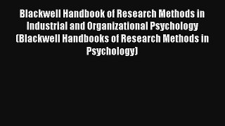 Blackwell Handbook of Research Methods in Industrial and Organizational Psychology (Blackwell