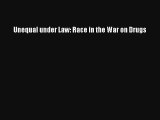 [PDF Download] Unequal under Law: Race in the War on Drugs# [Read] Online