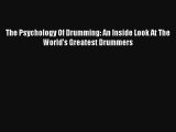 [PDF Download] The Psychology Of Drumming: An Inside Look At The World's Greatest Drummers
