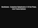 [PDF Download] Beethoven - Complete Symphonies (1-9) for Piano Liszt Transcriptions [PDF] Online