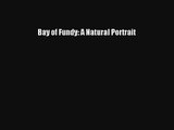 [PDF Download] Bay of Fundy: A Natural Portrait [PDF] Full Ebook
