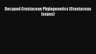 [PDF Download] Decapod Crustacean Phylogenetics (Crustacean Issues) [PDF] Full Ebook