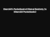 Churchill's Pocketbook of Clinical Dentistry 2e (Churchill Pocketbooks)  Online Book
