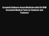 Essential Evidence-based Medicine with CD-ROM (Essential Medical Texts for Students and Trainees)