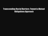 [PDF Download] Transcending Racial Barriers: Toward a Mutual Obligations Approach# [Download]