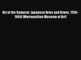 Read Art of the Samurai: Japanese Arms and Armor 1156-1868 (Metropolitan Museum of Art)# Ebook