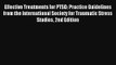 Effective Treatments for PTSD: Practice Guidelines from the International Society for Traumatic