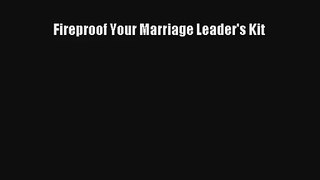 [PDF Download] Fireproof Your Marriage Leader's Kit [Download] Full Ebook