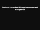 [PDF Download] The Great Barrier Reef: Biology Environment and Management [Download] Full Ebook