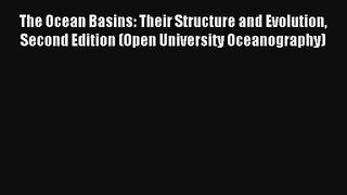 [PDF Download] The Ocean Basins: Their Structure and Evolution Second Edition (Open University