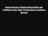 [PDF Download] Italian Cuisine: A Cultural History (Arts and Traditions of the Table: Perspectives