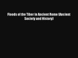 Download Floods of the Tiber in Ancient Rome (Ancient Society and History)# Ebook Online