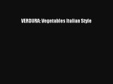 [PDF Download] VERDURA: Vegetables Italian Style# [Download] Full Ebook