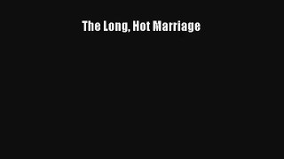 [PDF Download] The Long Hot Marriage [PDF] Full Ebook