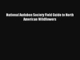 [PDF Download] National Audubon Society Field Guide to North American Wildflowers [Download]