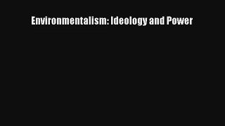 Download Environmentalism: Ideology and Power# Ebook Free