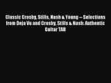 [PDF Download] Classic Crosby Stills Nash & Young -- Selections from Deja Vu and Crosby Stills