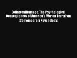 Collateral Damage: The Psychological Consequences of America's War on Terrorism (Contemporary