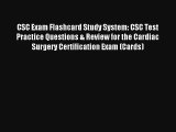 Read CSC Exam Flashcard Study System: CSC Test Practice Questions & Review for the Cardiac