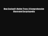 [PDF Download] New Zealand's Native Trees: A Comprehensive Illustrated Encyclopedia [Read]