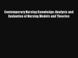 Contemporary Nursing Knowledge: Analysis and Evaluation of Nursing Models and Theories PDF