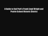 Download A Guide to Oak Park's Frank Lloyd Wright and Prairie School Historic District# PDF
