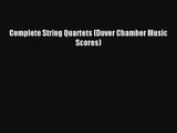 [PDF Download] Complete String Quartets (Dover Chamber Music Scores) [Download] Full Ebook