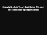 Download Financial Markets Theory: Equilibrium Efficiency and Information (Springer Finance)#