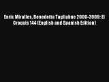 Download Enric Miralles Benedetta Tagliabue 2000-2009: El Croquis 144 (English and Spanish