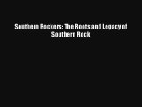 [PDF Download] Southern Rockers: The Roots and Legacy of Southern Rock# [Read] Online