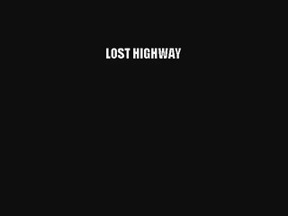 [PDF Download] LOST HIGHWAY# [Download] Full Ebook