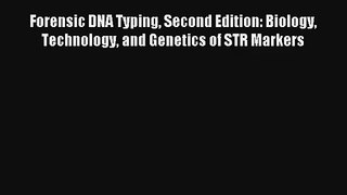Read Forensic DNA Typing Second Edition: Biology Technology and Genetics of STR Markers# PDF