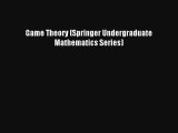 Read Game Theory (Springer Undergraduate Mathematics Series)# Ebook Free