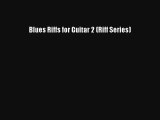 [PDF Download] Blues Riffs for Guitar 2 (Riff Series) [Read] Online