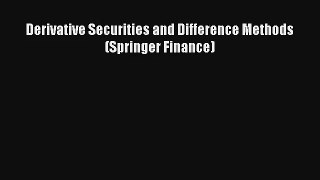 Read Derivative Securities and Difference Methods (Springer Finance)# Ebook Free