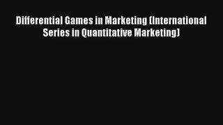 Read Differential Games in Marketing (International Series in Quantitative Marketing)# PDF