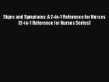 Download Signs and Symptoms: A 2-in-1 Reference for Nurses (2-in-1 Reference for Nurses Series)