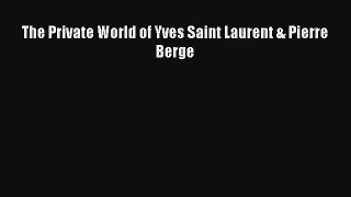 Read The Private World of Yves Saint Laurent & Pierre Berge# Ebook Free