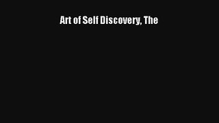 [PDF Download] Art of Self Discovery The [Download] Online