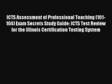 ICTS Assessment of Professional Teaching (101-104) Exam Secrets Study Guide: ICTS Test Review