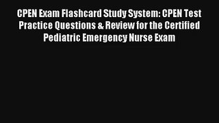 CPEN Exam Flashcard Study System: CPEN Test Practice Questions & Review for the Certified Pediatric