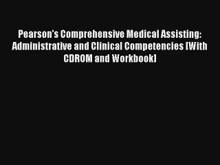 Pearson's Comprehensive Medical Assisting: Administrative and Clinical Competencies [With CDROM