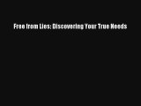 [PDF Download] Free from Lies: Discovering Your True Needs [Download] Online