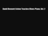 [PDF Download] David Bennett Cohen Teaches Blues Piano Vol. 2 [Download] Online