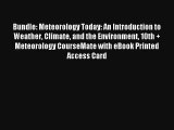 [PDF Download] Bundle: Meteorology Today: An Introduction to Weather Climate and the Environment