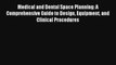 Read Medical and Dental Space Planning: A Comprehensive Guide to Design Equipment and Clinical