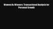 [PDF Download] Women As Winners: Transactional Analysis for Personal Growth [Download] Full
