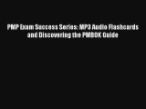 Read PMP Exam Success Series: MP3 Audio Flashcards and Discovering the PMBOK Guide Ebook Free